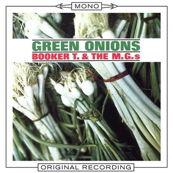 Green Onions - Booker T & The MG's