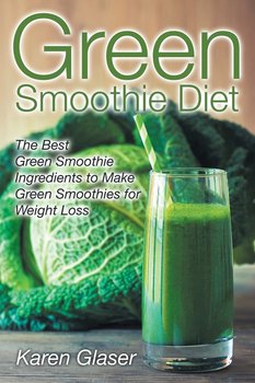 Green Smoothie Diet - Glaser Karen