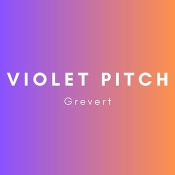 Grevert - Violet Pitch