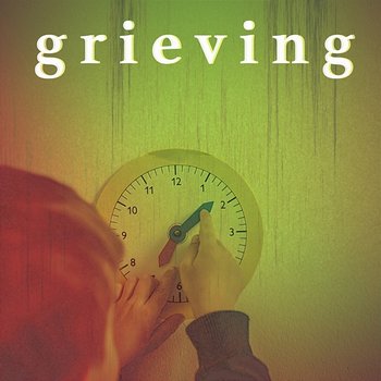 Grieving - The Melting Clock