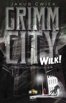 Grimm City. Wilk! - Ćwiek Jakub