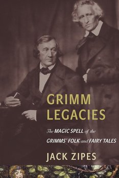 Grimm Legacies - Zipes Jack