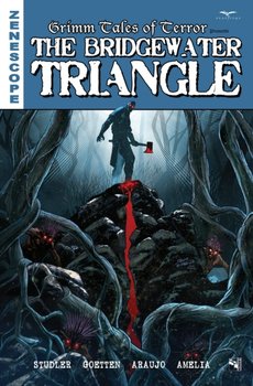 Grimm Tales of Terror. The Bridgewater Triangle - Brian Studler, Billy Hanson