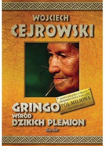 Gringo wśród dzikich plemion - Cejrowski Wojciech | Książka w Empik