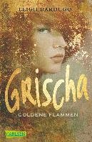 Grischa 01: Goldene Flammen - Bardugo Leigh