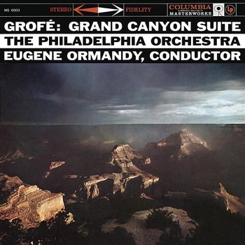 Grofé: Grand Canyon Suite - Eugene Ormandy