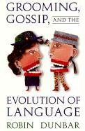 Grooming, Gossip, and the Evolution of Language - Dunbar Robin, Dunbar R. I. M.