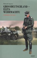 Grossdeutschland. Elita Wehrmachtu. Z Charkowa pod Jassy. Tom 2 Spaeter Helmuth