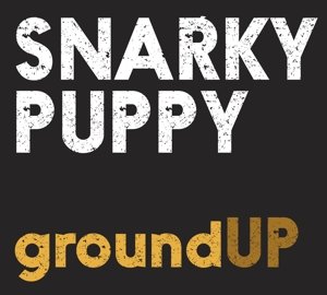 Ground Up - Snarky Puppy
