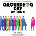 Groundhog Day The Musical (Original Broadway Cast Recording) - Original Broadway Cast