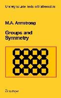 Groups and Symmetry - Armstrong Mark Anthony