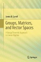 Groups, Matrices, And Vector Spaces - Carrell James B. | Książka W Empik