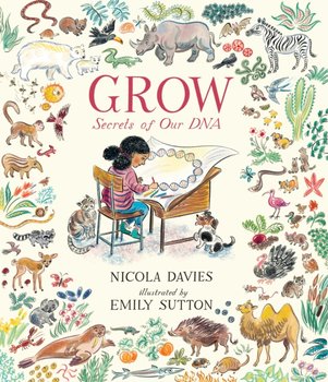 Grow. Secrets of Our DNA - Davies Nicola