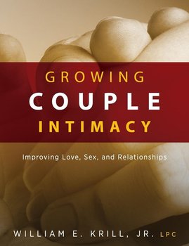 Growing Couple Intimacy - Krill William E.
