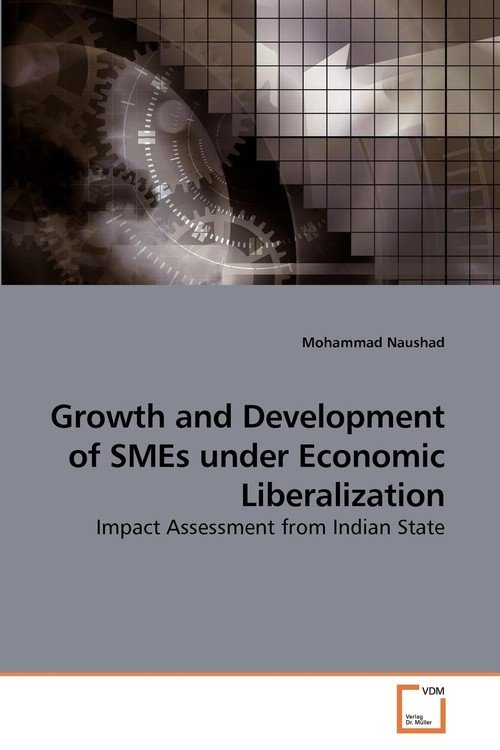 Growth And Development Of SMEs Under Economic Liberalization - Naushad ...