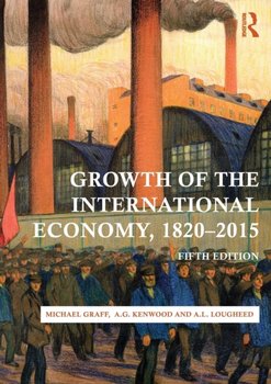 Growth of the International Economy, 1820-2015 - Graff Michael