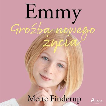 Groźba nowego życia. Emmy. Tom 1 - Finderup Mette