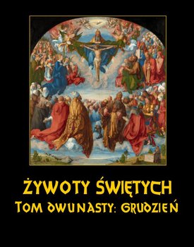 Grudzień. Żywoty Świętych Pańskich. Tom 12 - Hozakowski Władysław