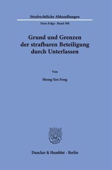 Grund und Grenzen der strafbaren Beteiligung durch Unterlassen.