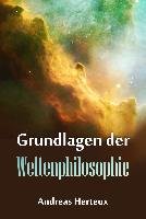 Grundlagen Der Weltenphilosphie - Herteux Andreas | Książka W Empik