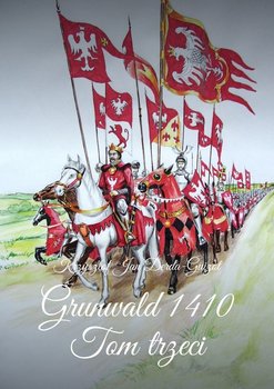 Grunwald 1410. Kroniki Jagiellońskie - Derda Jan Krzysztof