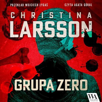 Grupa Zero. Tom 6 - Christina Larsson