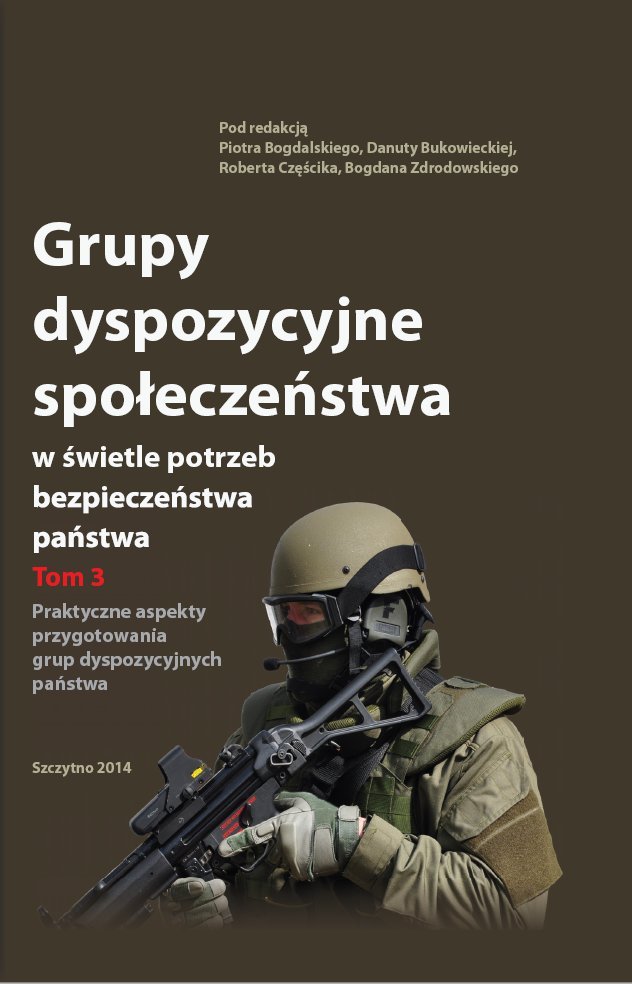 Grupy dyspozycyjne społeczeństwa w świetle potrzeb bezpieczeństwa państwa. Tom 3. Praktyczne aspekty przygotowania grup dyspozycyjnych państwa - ebo..