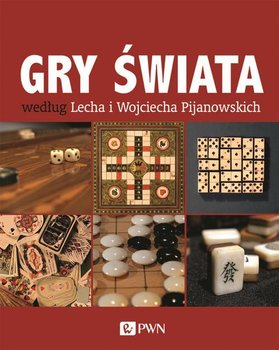 Gry świata według Lecha i Wojciecha Pijanowskich - Pijanowski Lech, Pijanowski Wojciech