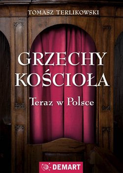 Grzechy Kościoła. Teraz w Polsce - Terlikowski Tomasz P.