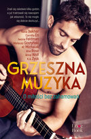 Grzeszna muzyka Iwona Feldman, Zysk K.A., Rose Ana, Camilla En, Bekher Nana, Gostyński Mateusz, AT. Michalak, Wolf Anna
