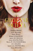 Grzeszne Święta Suchocka Agata, Staniszewska Marta W., Haner K.N., Szafrańska Anna, Wolf Anna, Bellon Anna, Grajda J.B., Świst Paulina, Litkowiec Kinga, Siepielska Agnieszka
