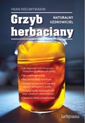 Grzyb herbaciany. Naturalny uzdrowiciel - Nieumywakin Iwan