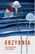 Grzybnia - Zielińska Aleksandra
