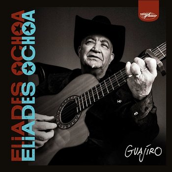 Guajiro - Eliades Ochoa