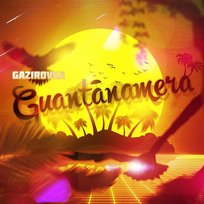 Guantanamera GAZIROVKA