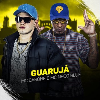 Guarujá - MC Barone e MC Nego Blue