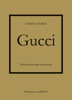 Gucci. Historia kultowego domu mody