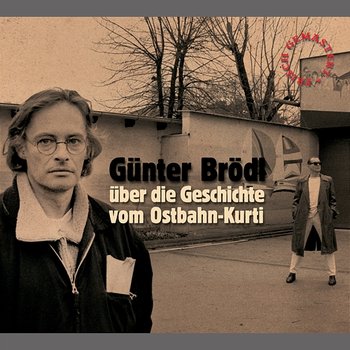 Günter Brödl über die Geschichte vom Ostbahn-Kurti - Ostbahn-Kurti & Die Chefpartie