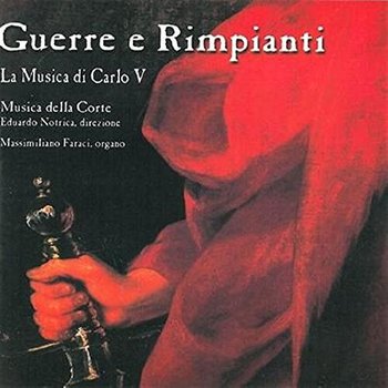 Guerre Rimpianti Musica Di Carlo V - Various Artists