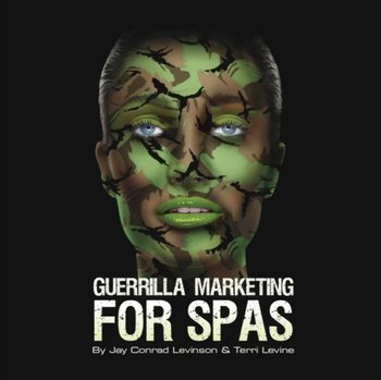 Guerrilla Marketing for Spas - Levine Terri, Levinson Jay Conrad