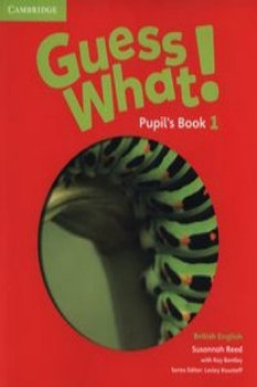 Guess What! Level 1 Pupil's Book British English - Reed Susannah, Bentley Kay, Koustaff Lesley