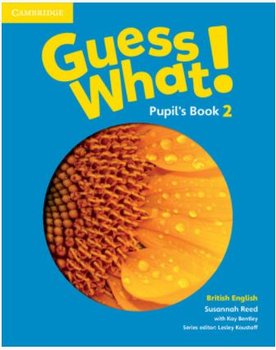 Guess What! Level 2 Pupil's Book British English - Reed Susannah