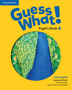 Guess What! Level 4 Pupil's Book British English - Reed Susannah