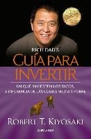 Guía Para Invertir / Rich Dad's Guide to Investing: What the Rich Invest in That the Poor and the Middle Class Do Not! - Kiyosaki Robert T.