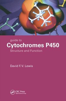 Guide to Cytochromes P450. Structure and Function, Second Edition - Lewis David