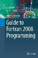 Guide to Fortran 2008 Programming - Brainerd Walter S.