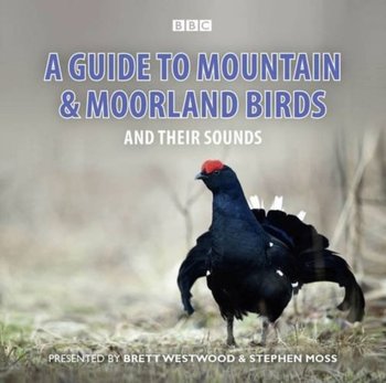 Guide To Mountain And Moorland Birds And Their Sounds - Westwood Brett, Moss Stephen