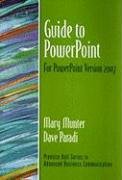 Guide to PowerPoint: For PowerPoint Version 2007 - Paradi Dave, Munter Mary