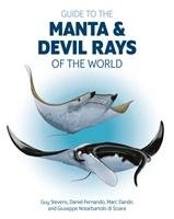 Guide to the Manta and Devil Rays of the World - Opracowanie zbiorowe