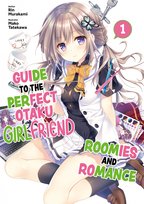 Guide to the Perfect Otaku Girlfriend: Roomies and Romance Volume 1 - ebook epub Rin Murakami